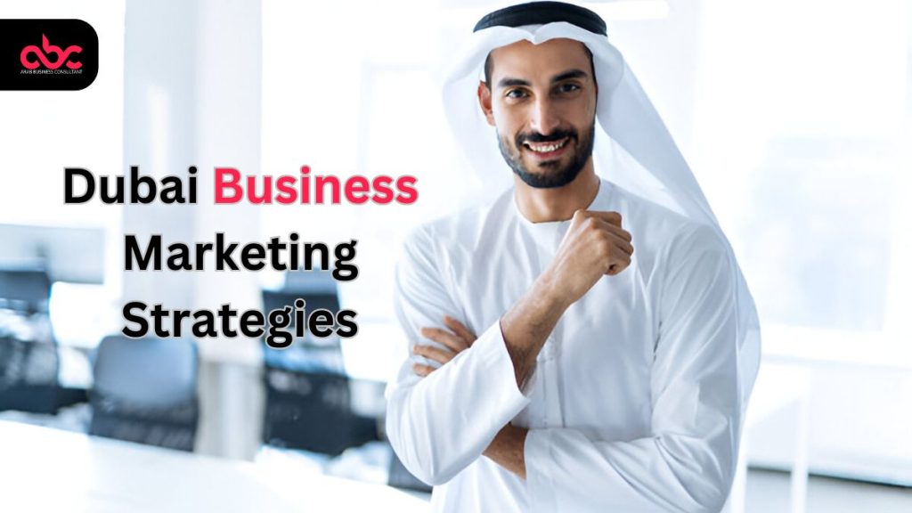 Arab Business Consultant Dubai Business Marketing Strategies