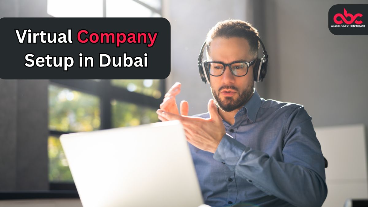 Virtual Company Setup advantages in Dubai is a Game-Changer for Modern Entrepreneurs